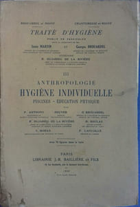 Traité d'hygiène. Volume 3 seul : Anthropologie - Hygiène individuelle : Piscines - Education physique.