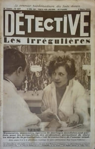 Détective N° 227. Le premier hebdomadaire des faits-divers. Les irrégulières (3) par Jean Guyon-Cesbron; Crime à Farceau près d'Etrepagny; Les tueurs de la Meuse; La mafia de Charonne; L'infernal trio (Dortmund) ...