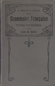 Grammaire française et exercices grammaticaux et littéraires. Livre du maître.