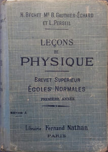 Leçons de physique. A l'usage des écoles normales primaires, préparation au brevet supérieur. Première année. Première année.