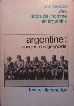 Argentine : dossier d'un génocide.. COMMISSION DES DROITS DE L'HOMME EN ARGENTINE