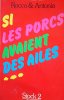 Si les porcs avaient des ailes.. ROCCO et ANTONIA 