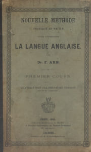 Nouvelle méthode pratique et facile pour apprendre la langue anglaise. Premier cours.