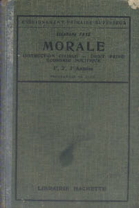 Morale - Instruction civique - Droit privé - Economie politique. Enseignement primaire supérieur. 1ere - 2e - 3 e années. Programmes de 1920.
