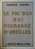 Le fou d'un roi couronné d'oreilles.. FONTAN Maurice 