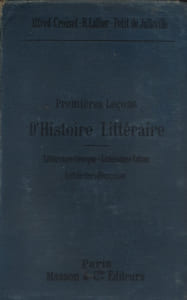 Premières leçons d'histoire littéraire. Littérature grecque, littérature latine, littérature française.