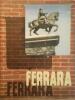 Ferrara (Ferrare).. ENTE NAZIONALE INDUSTRIE TURISTICHE - FERROVIE DELLO STATO 