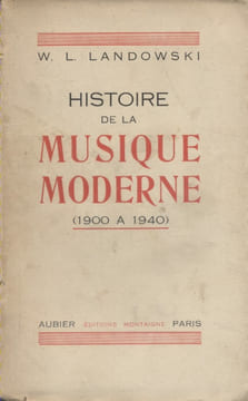Histoire de la musique moderne. (1900 à 1940).. LANDOWSKI W. L.