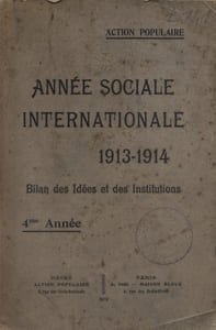 Année sociale internationale. 1913-1914. Action populaire. Bilan des idées et des institutions.