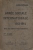 Année sociale internationale. 1913-1914. Action populaire. Bilan des idées et des institutions.. ANNEE SOCIALE INTERNATIONALE 