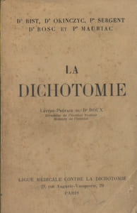 La dichotomie. Conférence faite à la Faculté de médecine de Paris saus les auspices de la ligue médicale contre la dichotomie.