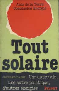 Tout solaire. Une autre vie, une autre politique, d'autres énergies.