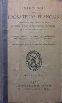 Anthologie des prosateurs français. Depuis le XII e siècle jusqu'à nos jours.. PROSATEURS FRANÇAIS