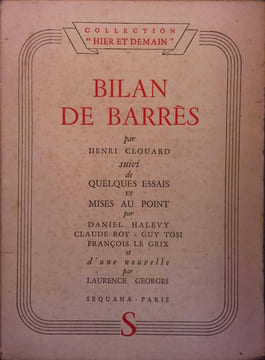 Bilan de Barrès. Suivi de quelques essais et mises au point par D. Halévy - C. Roy - G. Tosi - Fr. Le Grix et d'une nouvelle par L. Georges.. CLOUARD ...