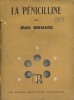 La pénicilline.. BERNARD Jean 