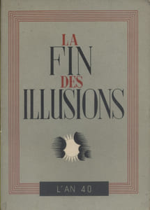 La fin des illusions. L'an 1940.