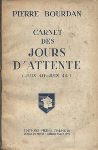 Carnet des jours d'attente (Juin 40 - Juin 44).