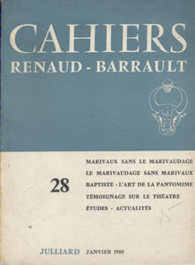 Cahiers Renault-Barrault N° 28. Marivaux sans le marivaudage - Le marivaudage sans Marivaux. Jean-Gaspard Deburau dit Baptiste - L'art de la pantomime.