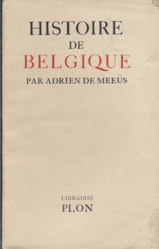 Histoire de Belgique.. MEEUS Adrien de