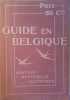 Guide en Belgique. Edition officielle illustrée publiée à l'intention des touristes français.. GUIDE 