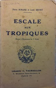 Escale aux tropiques. Drame d'aventures en 3 actes.