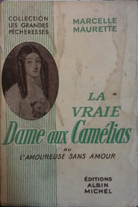 La vraie dame aux camélias ou l'amoureuse sans amour.