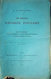 Les services d'épargne populaire. Caisse d'épargne, caisses d'épargnes scolaires, bureaux d'épargne des manufactures et ateliers.