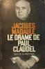 Le drame de Paul Claudel.. MADAULE Jacques 