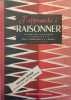 J'apprends à raisonner. Arithmétique. Cours moyen et classes de 8e et 7e.. CONDEVAUX G. - CHATELET A. 