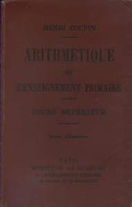 Arithmétique de l'enseignement primaire. Cours supérieur. Brevet élémentaire.