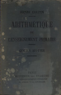 Arithmétique de l'enseignement primaire. Cours moyen.. COUPIN Henri