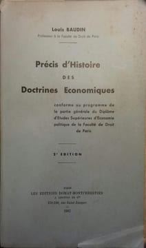 Précis d'histoire des doctrines économiques. Première partie : Les éléments.. BAUDIN Louis