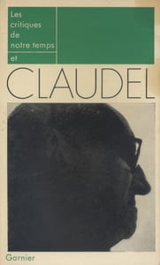 Les critiques de notre temps et Claudel.
