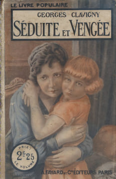 Séduite et vengée.. CLAVIGNY Georges