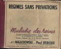 Régimes sans privations : Maladie des reins. Régime gastronomique combinant plaisir et prudence.. PROSPER Etienne - MALACHOWSKI T. (Dr.) - REBOUX Paul ...
