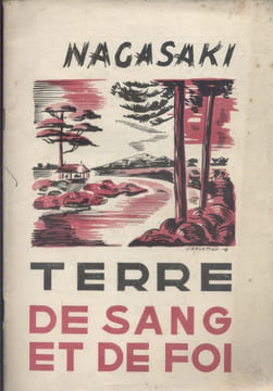 Nagasaki, terre de sang et de foi. 8 reproductions d'oeuvres d'art japonais.. AMOUDRU Madeleine Dessins de Jean Delattre et G. Vandevelde.