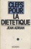 Clefs pour la diététique.. ADRIAN Jean 
