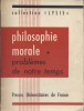Philosophie morale. I : Problèmes de notre temps.. PHILOSOPHIE MORALE 