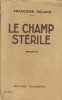 Le champ stérile.. ROLAND Françoise 