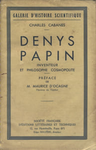Denys Papin. Inventeur et philosophe cosmopolite.