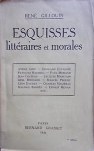 Esquisses littéraires et morales. Gide - Estaunié - Mauriac - Morand - Cocteau - Proust - L. Daudet - Maurras - Barrès - Renan ...