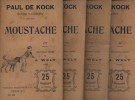 Moustache. En 4 volumes.. KOCK Paul de Illustrations de Wely.