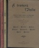 A travers l'Italie. En trois volumes.. COMITE NATIONAL DES PELERINAGES 