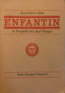 Enfantin, le prophète aux sept visages.