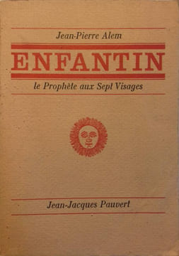 Enfantin, le prophète aux sept visages.. ALEM Jean-Pierre
