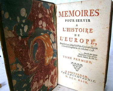 Mémoires pour servir à l'histoire de l'Europe depuis 1740 jusqu'à la paix générale, signée à Aix-la-Chapelle le 18 octobre 1748. tome premier seul.