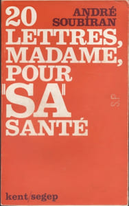 20 lettres à madame, pour "sa" santé. Ou Votre mari est surmené.