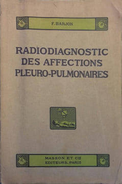 Radiodiagnostic des affections pleuro-pulmonaires.. BARJON F.