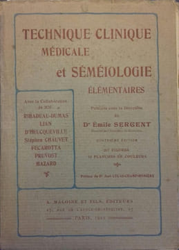 Technique clinique médicale et séméiologie élémentaires. Avec la collaboration de MM. Ribaudeau-Dumas - Lian - D'Heucqueuville - Chauvet - Fecarotta - ...