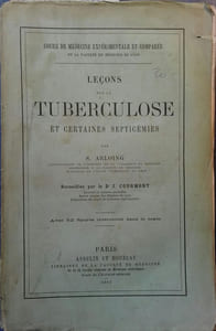 Leçons sur la tuberculose et certaines septicémies recueillies par le Dr J. Courmont. Avec 52 figures intercalées dans le texte.
